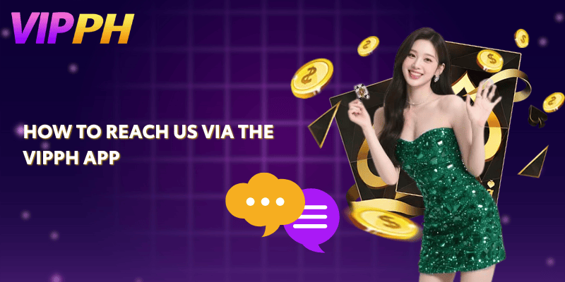 Contact VIPPH – Get Support from Our Official Team 3 How to Reach Us via the VIPPH App