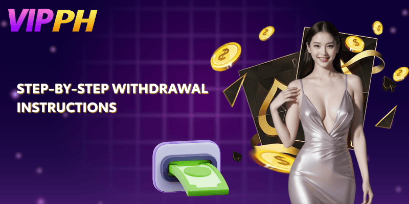 Step-by-Step Withdrawal Instructions