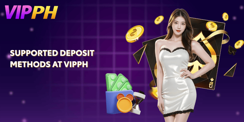 Supported Deposit Methods at VIPPH