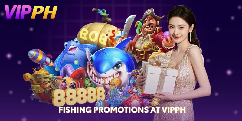 Play Fishing Games at VIPPH – Shoot, Win & Claim Big Bonuses 2 fishing promotions at vipph