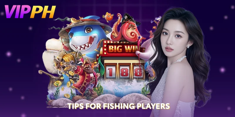 Play Fishing Games at VIPPH – Shoot, Win & Claim Big Bonuses 3 tips for fishing players